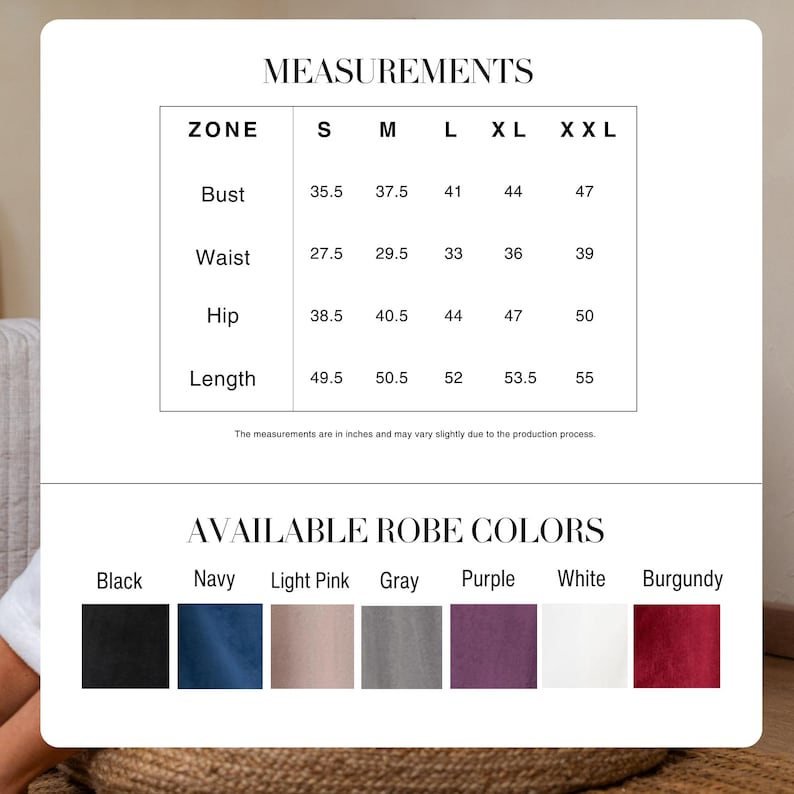 May include: A white graphic with the text "MEASUREMENTS" and "AVAILABLE ROBE COLORS". The measurements are in inches for bust, waist, hip, and length, with sizes S to XXL. Available robe colors include black, navy, light pink, gray, purple, white, and burgundy.
