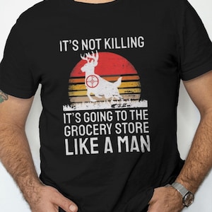 Deer Hunters Comedic Tee - Funny Target Hunting T-shirt - Hilarious Hunter Shirt With Sayings - Humorous Outdoorsman Stylish Quote Apparel