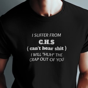 Can't Hear Shit T-Shirt / Hoodie - Funny Selective Hearing Tshirt - Deaf / Hard of Hearing Tee - Hearing Loss Shirt - 50th Birthday Clothing