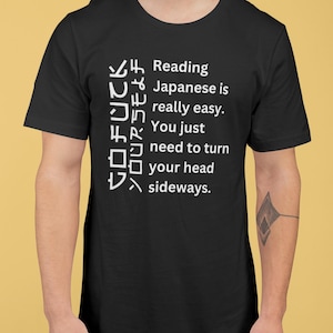 Japanisch schreiben lustiges T-Shirt - Offensive Sprache T-Shirt - Humorvolles und sarkastisches Shirt - Explizit einzigartiges grafisches Top - Rude Humor Kleidung
