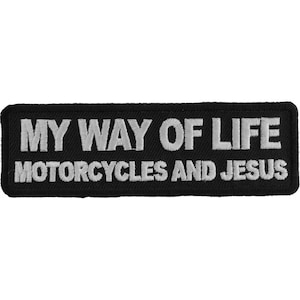May include: Black embroidered patch with white text that reads "My Way of Life Motorcycles and Jesus".