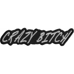 Crazy Bitch Authentic Biker Patches