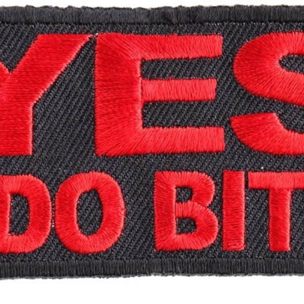 Yes I Do Bite Funny Iron on Patch  Authentic Funny Biker Patches