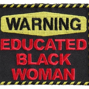 Warning Educated Black Woman Funny Iron on Patch  Authentic Funny Biker Patches