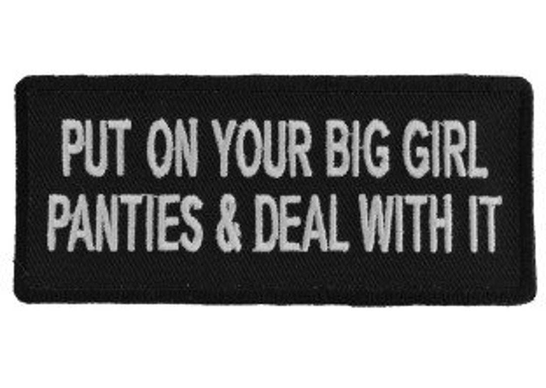 Put On Your Big Girl Panties And Deal With It Funny Iron On Etsy
