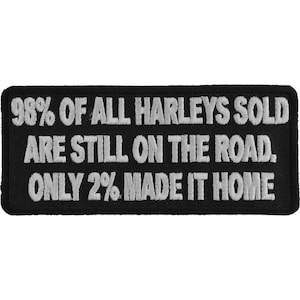 98 Prozent aller Harleys sind noch On The Road, die anderen 2 Prozent haben es mit authentischen Biker-Patches nach Hause geschafft