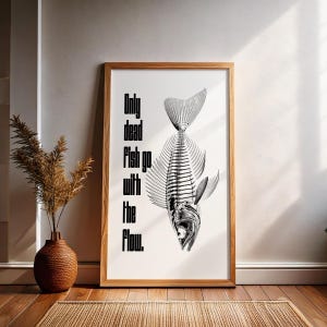 Only dead fish go with the flow - Motivational Print Uplifting Inspirational Quote Poster Office Motive Affirmation Wall Art