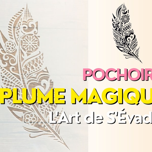 Pochoir Plume Magique L'Art de S'Évader, format A4 29x21cm  Outils Polyvalents pour vos créations