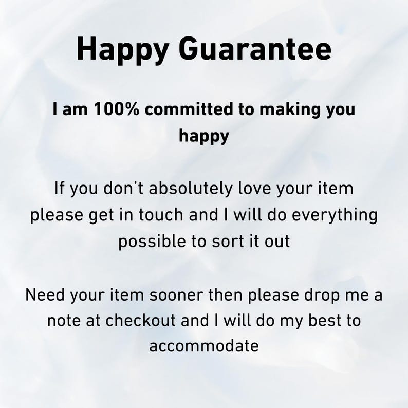 May include: White background with the text "Happy Guarantee" in black. The text promises a commitment to customer satisfaction, offering solutions for any issues and accommodating faster delivery requests.
