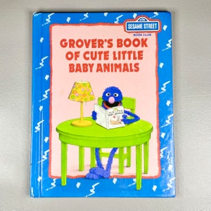 Vintage Book 1992  “Grover’s Book of Cute Little Baby Animals”, Sesame Street Hardcover Paper Children’s Literature, Collector Gift Idea.