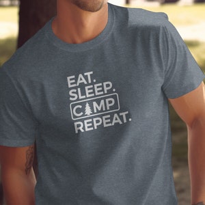 Eat Sleep Camp Repeat T-Shirt, Camping Lover Gift, Outdoor Adventure Shirt, Nature Enthusiast Tee, Funny Camp Shirt, Hiking Tee