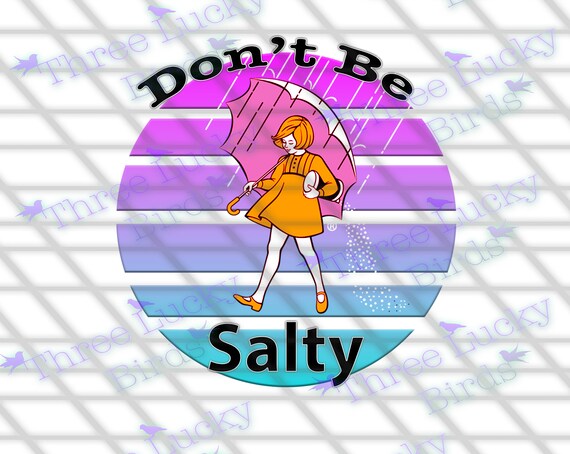 Don't Be Salty PNG Sublimation Design Colorful Pink Design - Etsy