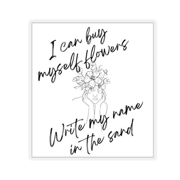 I Can Buy Myself Flowers 2X2 Sticker, cute sticker, trendy sticker, trending sticker, black and white sticker, miley cyrus sticker, flower