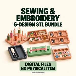 May include: A 6-design STL bundle for sewing and embroidery featuring digital files. The image displays organizers for thread spools, sewing clips, measuring tape, buttons, thimbles, presser feet, and bobbins in peach, green, and dark gray.