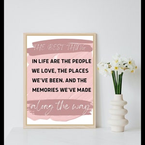 The best things in life, Printable wall art, Inspirational quote, Positive quotes, Quote print, Best friend gift, Gift for family