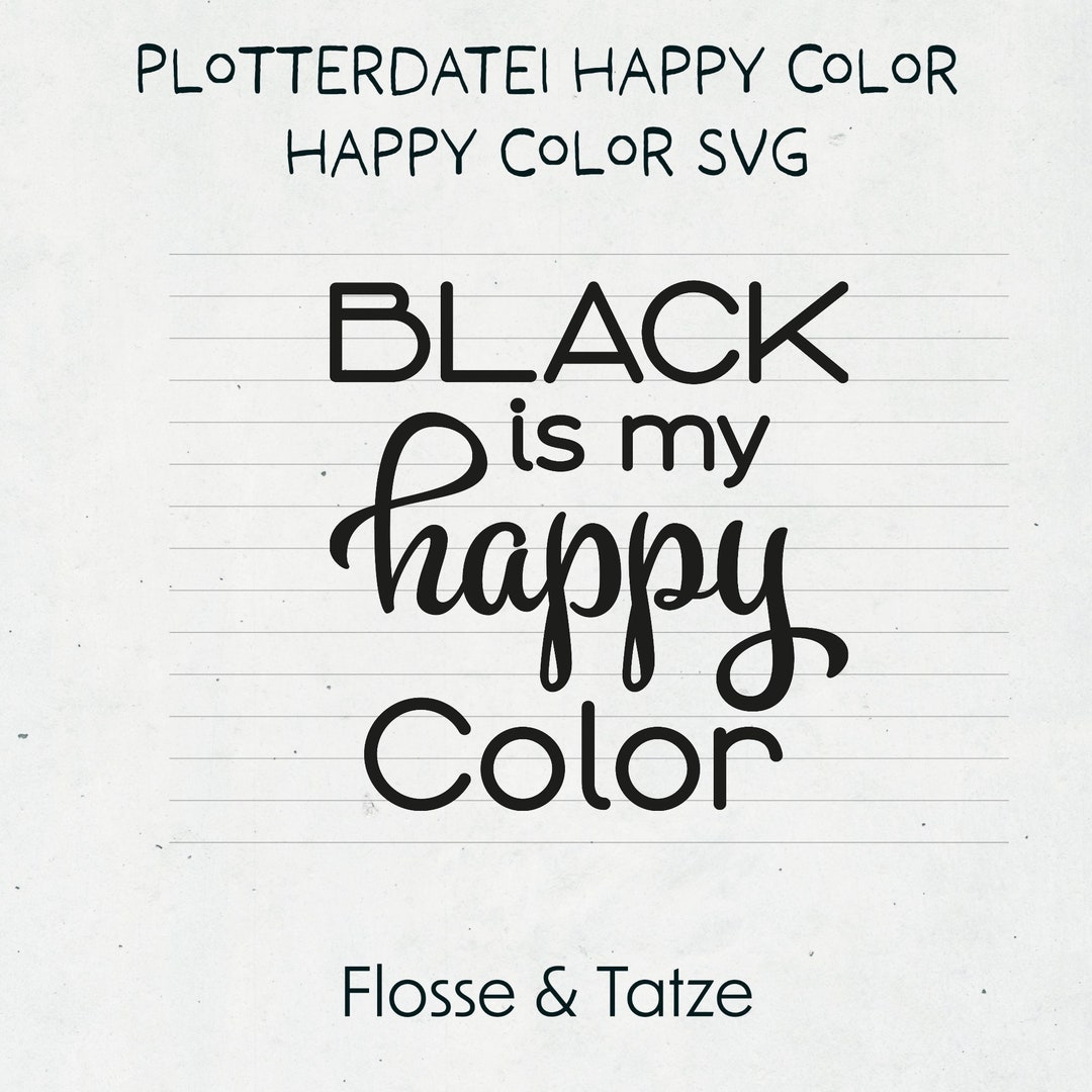 Black is My Happy Color Lettering SVG Cut File Cutting Etsy