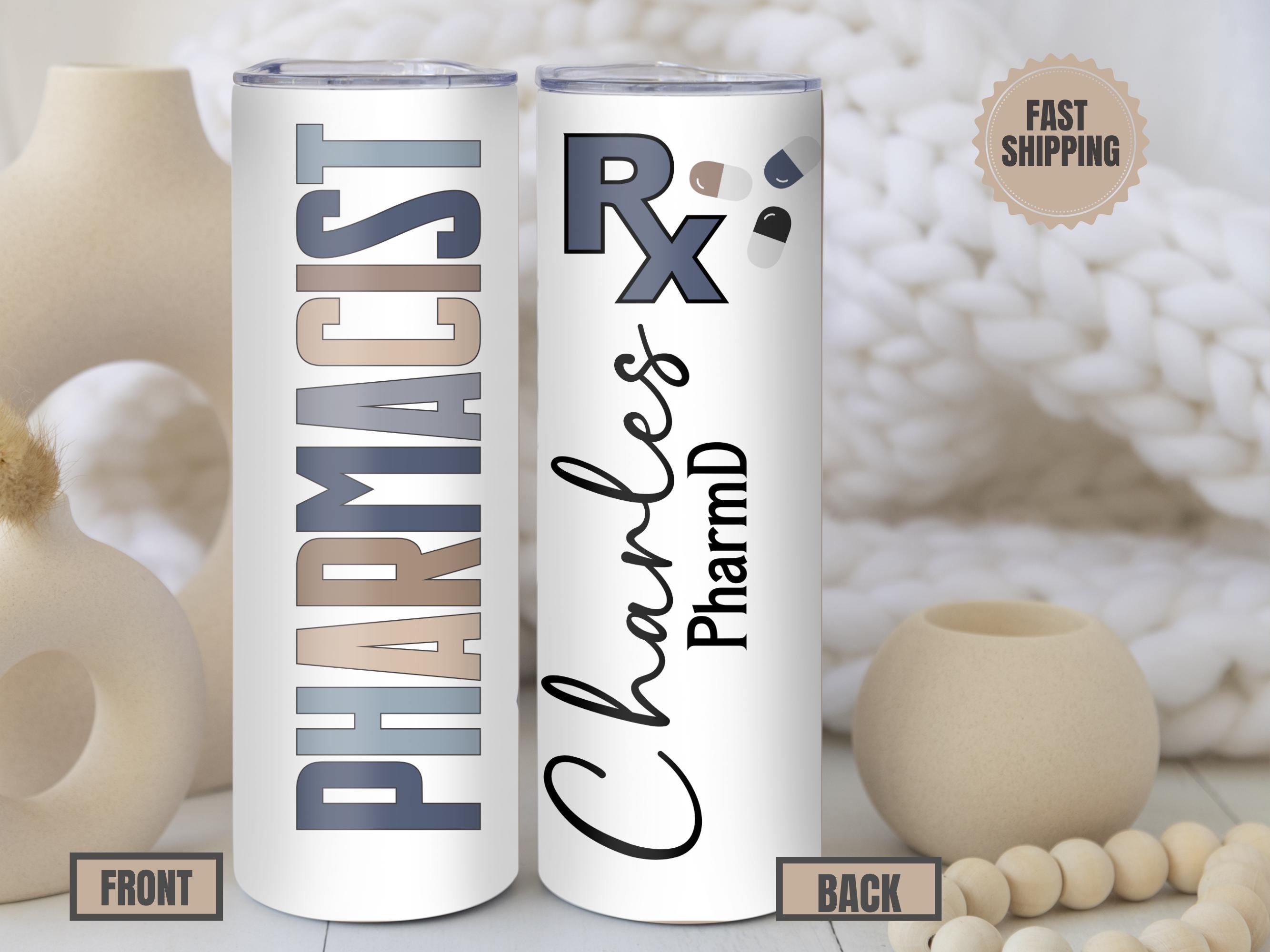 Pharmacist Personalized Tumbler | Doctor of Pharmacy Gift | Tumbler for RPh Graduate | Pharmacy School Student Gift | 20oz Pharmacy Cup|
