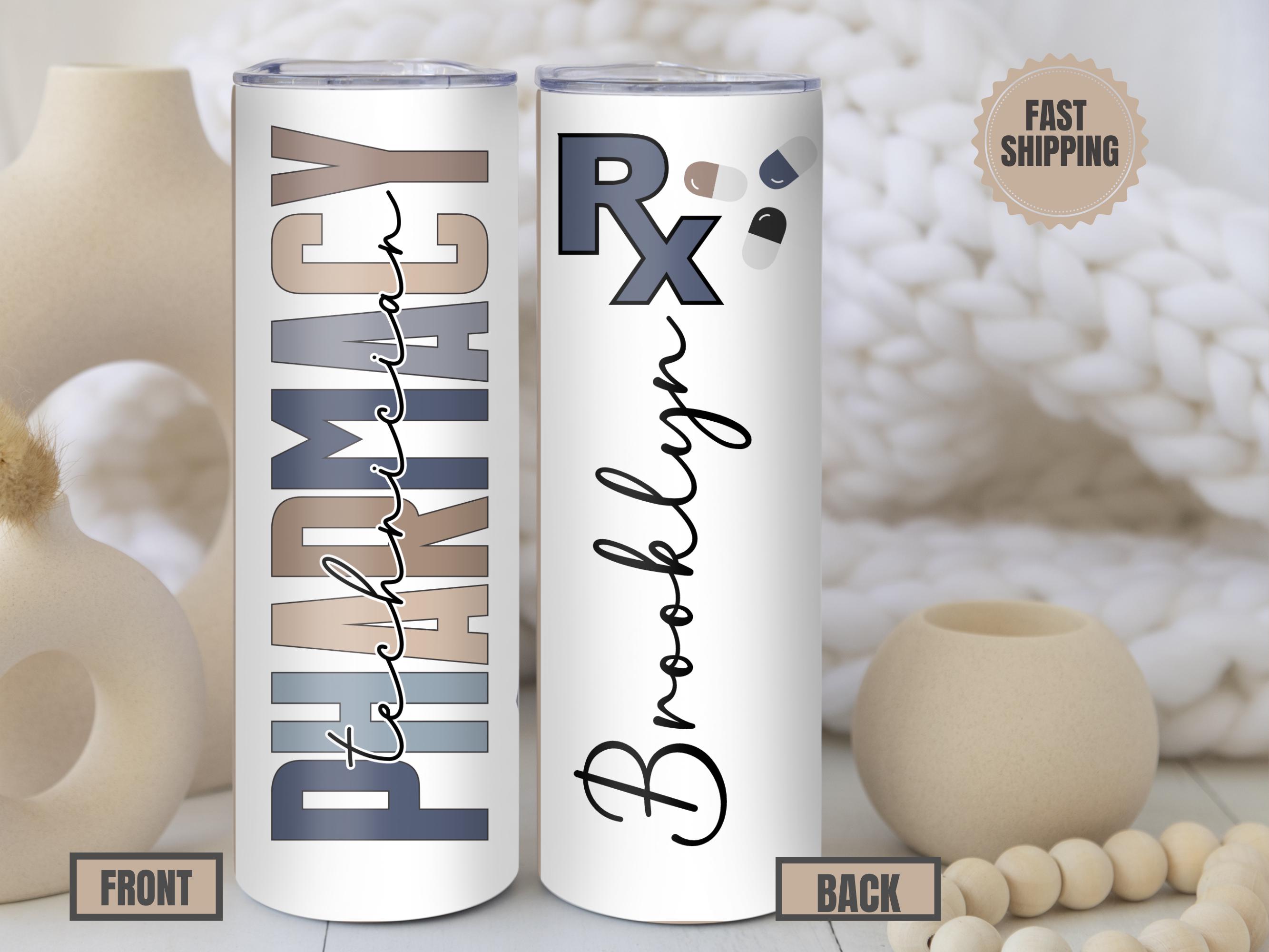 Pharmacist Personalized Tumbler | Doctor of Pharmacy Gift | Tumbler for RPh Graduate | Pharmacy School Student Gift | 20oz Pharmacy Cup|
