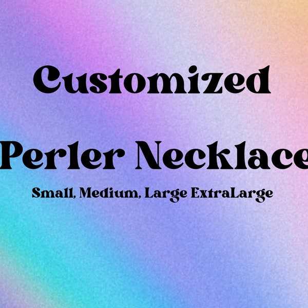 Customized Perler Necklaces | Small, Medium, Large, Extra Large | Perler Necklaces made for YOU