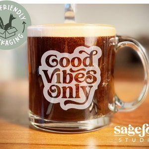 Good Vibes Only Engraved Glass Mug, Etched Clear Glass Coffee Mug, Engraved Glass Latte Mug