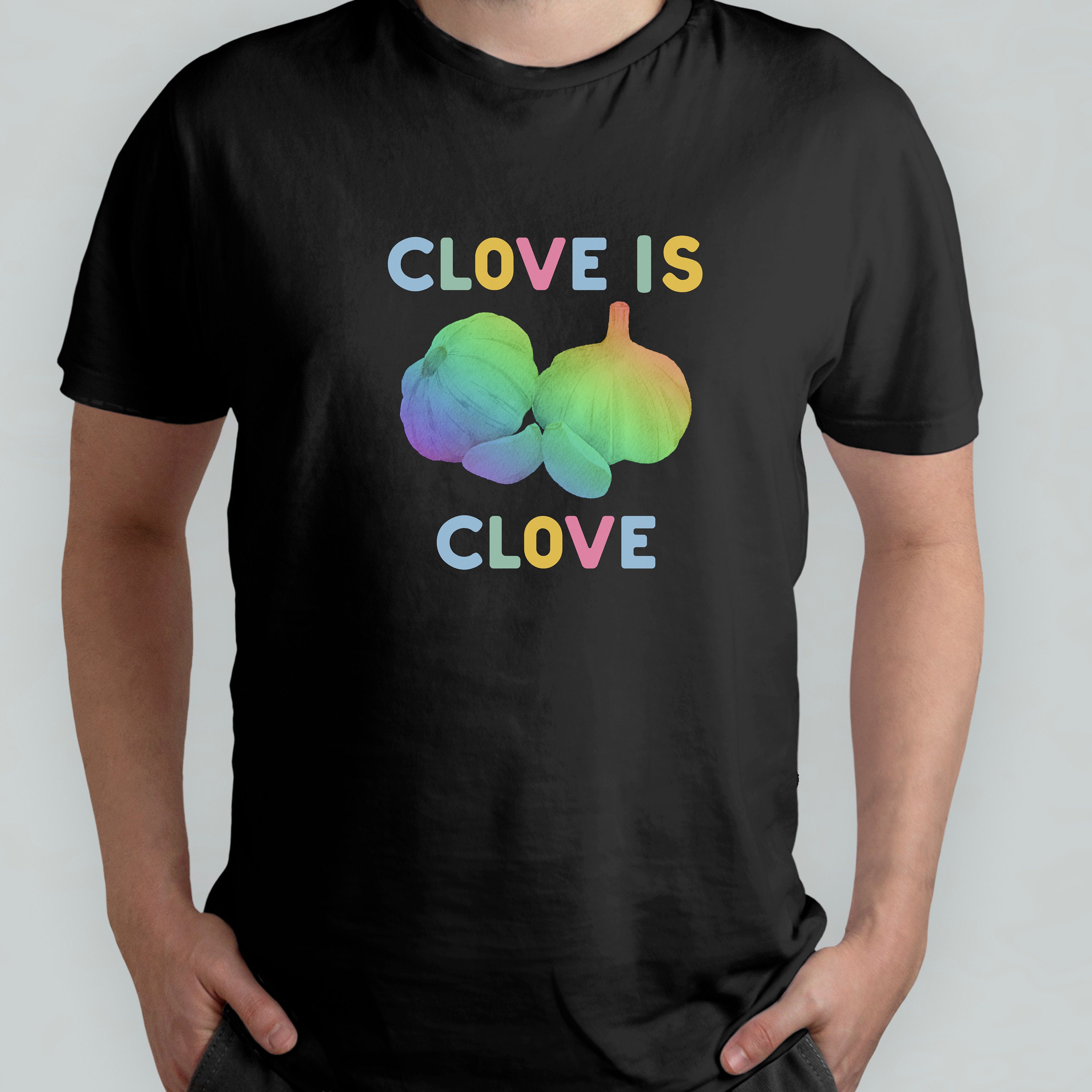 Clove is Clove Shirt, Garlic Rainbow T-shirt,gay Garlic Shirt