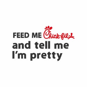 Feed Me Chic-fil-a and Tell Me I&#39;m Pretty File Embroidery Design 8 Instant Downloads