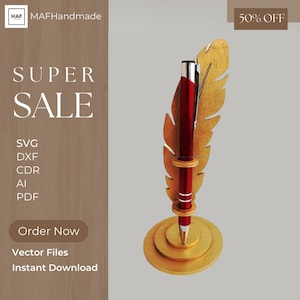 May include: A gold wooden pen holder shaped like a feather with a red pen inside. The pen holder is on a gold wooden base. The text "SUPER SALE" is in the upper left corner of the image. The text "SVG DXF CDR AI PDF" is below the text "SUPER SALE". The text "Order Now" is in a button shape below the text "SVG DXF CDR AI PDF". The text "Vector Files" is below the button. The text "Instant Download" is below the text "Vector Files". The text "50% OFF" is in the upper right corner of the image.