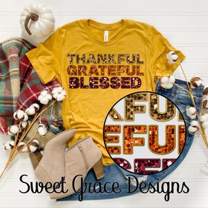 Thankful Grateful Blessed PNG | Thanksgiving PNG | Thanksgiving | T-Shirt Design | Faux Embroidery | Faux Sequins | Faux Embroidery PNG|