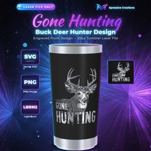 Könnte beinhalten: Ein schwarzer 20oz Becher mit einer Lasergravur eines Hirsches und dem Text Gone Hunting. Die digitale Datei enthält SVG-, PNG- und LBRN2-Formate für die Lasergravur, dargestellt mit Beschriftungen für Dateitypen und Xpressive Creations.