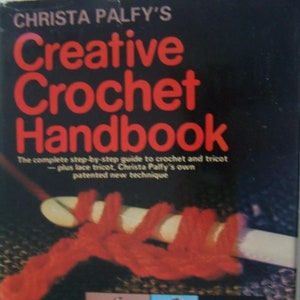 Book, Craft, Crochet, Creative Crochet, Knitting, Handbook, Step by Step, Christ Palfy, SALE