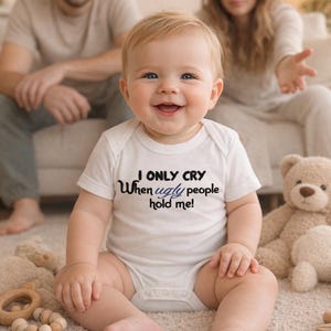 Body per neonati sarcastico: Piango solo quando mi tengono in braccio le persone brutte - Divertente regalo per neonati