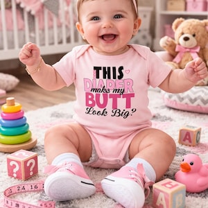Funny Baby Onesie: Does This Diaper Make My Butt Look Big?