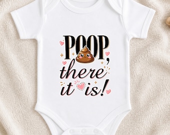 Funny Poop There It Is Baby Bodysuit, Soft Cotton Infant Clothes, Baby Shower Gift