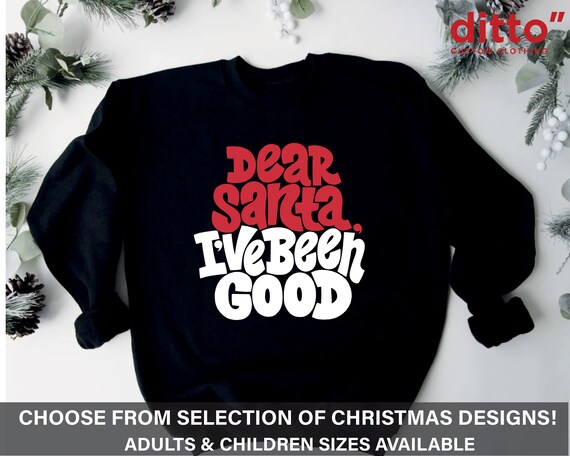 Christmas Jumper Dear Santa I've Been Good Men Women Unisex