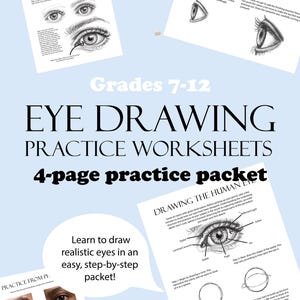 May include: A light blue worksheet titled "Eye Drawing Practice Worksheets" with step-by-step instructions on drawing eyes. The packet is for grades 7-12 and includes examples of eye drawings.