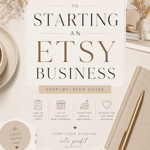 Könnte beinhalten: Ein beigefarbener Informationsleitfaden mit dem Titel The Ultimate Guide to Starting an Etsy Business. Das Dokument enthält Schritt-für-Schritt-Anleitungen, Symbole für die Ladeneinrichtung und das Wachstum sowie den Text Turn Your Passion into Profit.