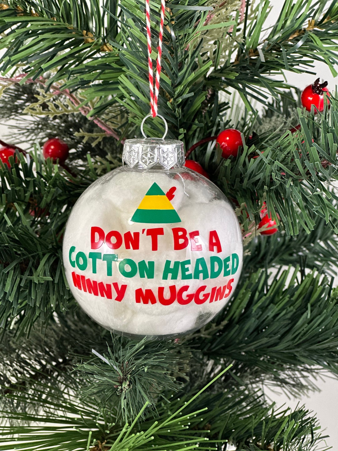 Dont Be A Cotton Headed Ninny Muggin Ornament Elf Movie Etsy