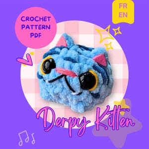May include: A crocheted blue kitten with pink ears and a pink nose. The kitten has large black eyes with yellow accents. The text "CROCHET PATTERN PDF" is in a pink circle, and the text "Derpy Kitten" is in a cursive font.
