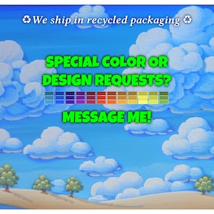 May include: A whimsical sky-themed graphic with fluffy white clouds against a bright blue backdrop. The text "SPECIAL COLOR OR DESIGN REQUESTS? MESSAGE ME!" is displayed in bold green letters. A color palette is also shown.