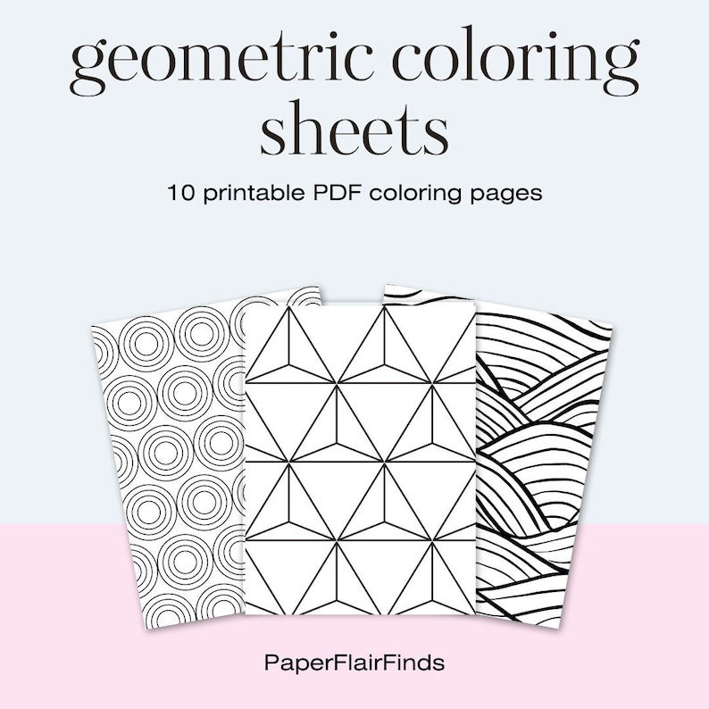 May include: Three black and white geometric colouring pages. The pages feature a circle pattern, a triangle pattern, and a wave pattern. The text "geometric colouring sheets" and "10 printable PDF colouring pages" is at the top of the image. The text "PaperFlairFinds" is at the bottom of the image.
