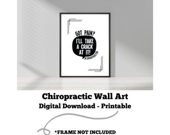 Chiropractic Wall Art - Office Humor - Chiropractor - Got Pain? - Wall Art - Printable - Digital Download