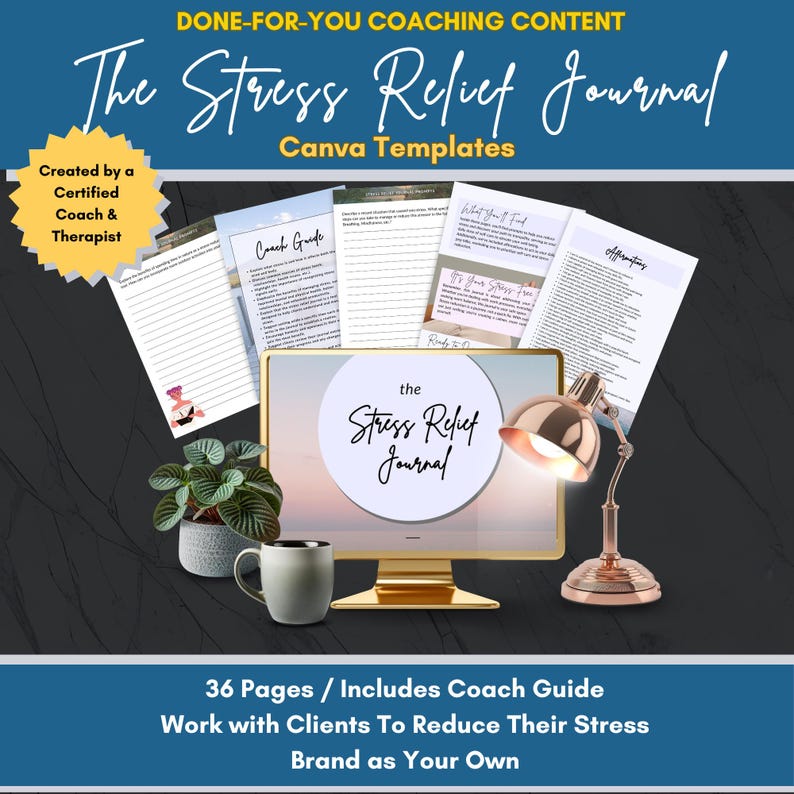 May include: A digital display shows the title The Stress Relief Journal, surrounded by printed pages of coaching content, a small potted green plant, a plain gray mug, and a metallic rose gold desk lamp. A yellow starburst badge reads Created by a Certified Coach & Therapist.