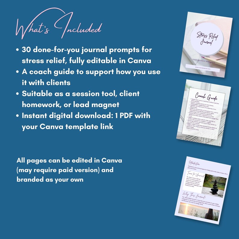 May include: A digital product set featuring 30 editable journal prompts for stress relief, a coach guide, and a PDF with a Canva template link. The text includes What's Included, Stress Relief Journal, Coach Guide, and Introduction on white pages.
