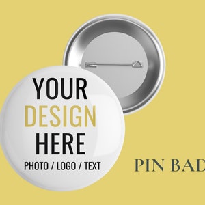 58mm, Custom Button Pins, Design Your Own Button Badge Pin,Personalization Pin Badge