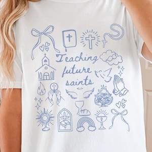 Comfort Colors Teaching Future Saints Tshirt, Gift for Catholic School Teacher Sweatshirt, Catholic Saints Gift, Christian Bible Study Shirt