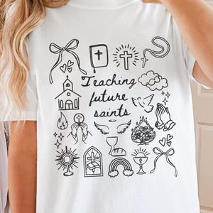 Comfort Colors Teaching Future Saints Tshirt, Gift for Catholic School Teacher Sweatshirt, Catholic Saints Gift, Christian Bible Study Shirt