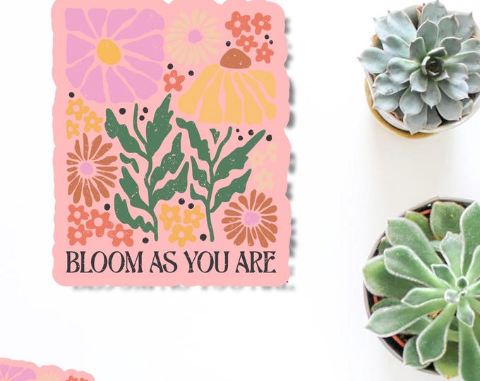 Bloom As You Are Sticker