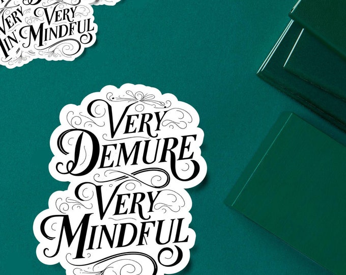 Very Demure, Very Mindful Sticker - Elegant Script Sticker - Vintage Aesthetic - Cutesy Decal - Mindfulness Design - Cutesy Sticker - 002