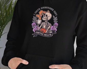 I Hate Everyone, but Coffee Helps - Cute Skeleton Halloween Hoodie - Fall Sweatshirt - Spooky Season Hoodie - Fall Hoodies - Skeleton 004-03