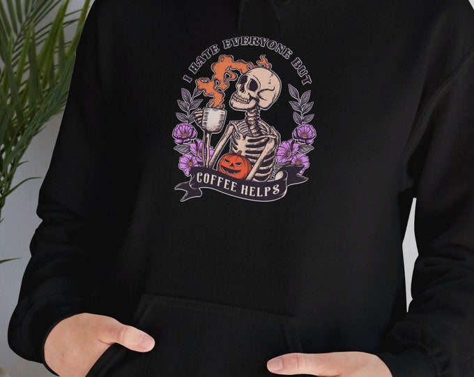 I Hate Everyone, but Coffee Helps - Cute Skeleton Halloween Hoodie - Fall Sweatshirt - Spooky Season Hoodie - Fall Hoodies - Skeleton 004-03